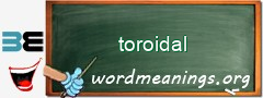 WordMeaning blackboard for toroidal